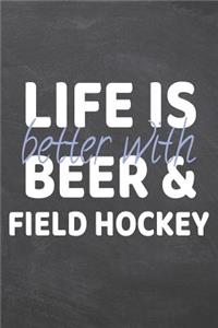 Life is better with Beer & Field Hockey