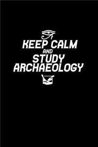 Keep calm and study archaeology
