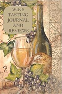 Wine Tasting Journal And Reviews
