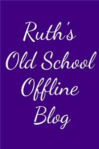 Ruth's Old School Offline Blog