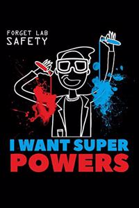 Forget Lab Safety I Want Super Powers