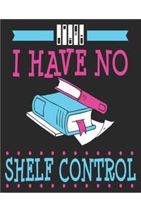 I Have No Shelf Control