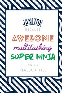 Janitor Because Awesome Multitasking Super Ninja Isn't A Real Job Title