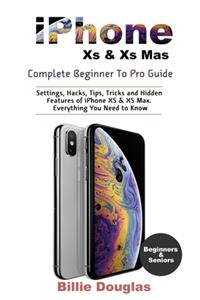 iPHONE XS & XS MAX COMPLETE BEGINNER TO PRO GUIDE