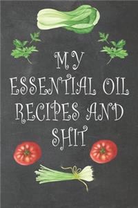 My Essential Oil Recipes and Shit