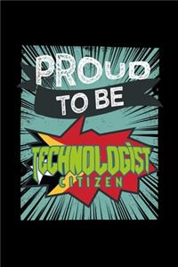 Proud to be technologist citizen