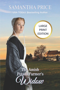 The Amish Potato Farmer's Widow LARGE PRINT