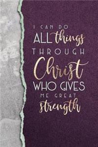 I Can Do All Things Through Christ Who Gives Me Great Strength