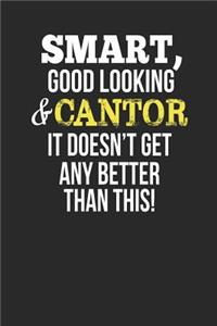 Smart, Good Looking & Cantor, It Doesn't Get Any Better Than This!