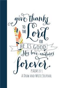 Give Thanks to the Lord for He Is Good His Love Endures Forever