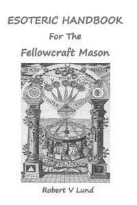 Esoteric Handbook for the Fellowcraft Mason