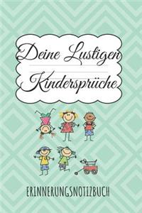 Deine lustigsten Kindersprüche Erinnerungsnotizbuch: Einschreibebuch für die schönsten Kinderzitate ihrer Kinder. Festhalte-Buch DIN A5 liniert mit Linien