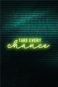 Take Every Chance