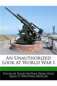 An Unauthorized Look at World War I