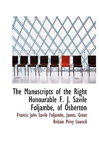 The Manuscripts of the Right Honourable F. J. Savile Foljambe, of Osberton