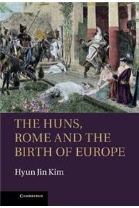 Huns, Rome and the Birth of Europe