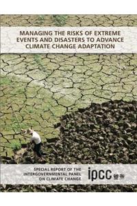 Managing the Risks of Extreme Events and Disasters to Advance Climate Change Adaptation