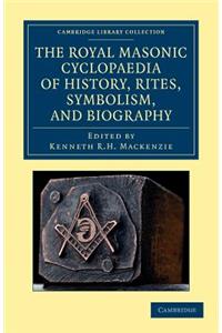 The Royal Masonic Cyclopaedia of History, Rites, Symbolism, and Biography