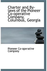 Charter and By-Laws of the Pioneer Co-Operative Company, Columbus, Georgia