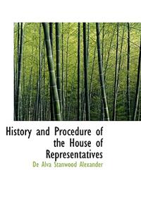 History and Procedure of the House of Representatives