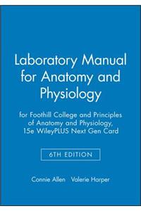 Laboratory Manual for Anatomy and Physiology 6e for Foothill College and Principles of Anatomy and Physiology, 15e Wileyplus Next Gen Card
