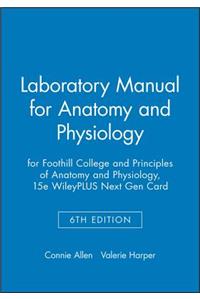 Laboratory Manual for Anatomy and Physiology 6e for Foothill College and Principles of Anatomy and Physiology, 15e Wileyplus Next Gen Card