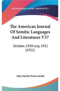 The American Journal Of Semitic Languages And Literatures V37