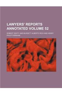Lawyers' Reports Annotated Volume 52