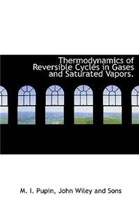 Thermodynamics of Reversible Cycles in Gases and Saturated Vapors.