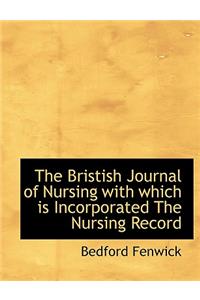 The Bristish Journal of Nursing with Which Is Incorporated the Nursing Record