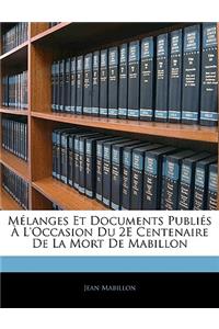 Melanges Et Documents Publies A L'Occasion Du 2e Centenaire de La Mort de Mabillon