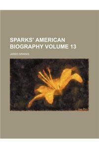 Sparks' American Biography Volume 13