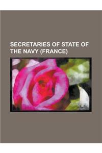 Secretaries of State of the Navy (France)