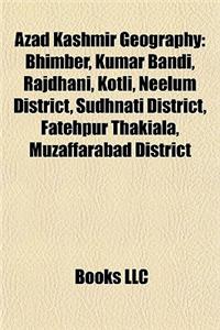 Azad Kashmir Geography Introduction: Bhimber, Kumar Bandi, Rajdhani, Kotli, Neelum District, Sudhnati District, Fatehpur Thakiala