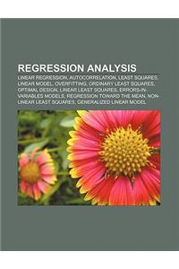 Regression Analysis: Linear Regression, Autocorrelation, Least Squares, Linear Model, Overfitting, Ordinary Least Squares, Optimal Design