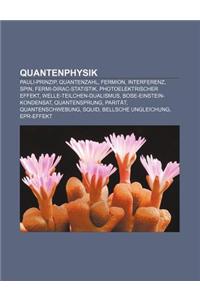 Quantenphysik: Pauli-Prinzip, Quantenzahl, Fermion, Interferenz, Spin, Fermi-Dirac-Statistik, Photoelektrischer Effekt