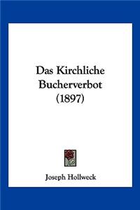 Das Kirchliche Bucherverbot (1897)