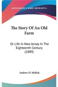 Story Of An Old Farm: Or Life In New Jersey In The Eighteenth Century (1889)