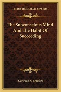Subconscious Mind and the Habit of Succeeding