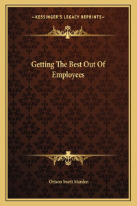 Getting the Best Out of Employees