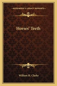 Horses' Teeth