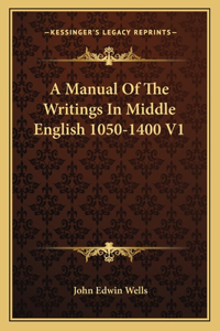 Manual of the Writings in Middle English 1050-1400 V1