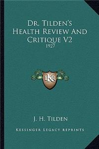 Dr. Tilden's Health Review And Critique V2