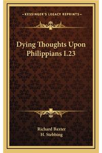 Dying Thoughts Upon Philippians I.23