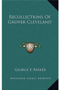 Recollections of Grover Cleveland