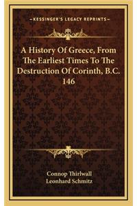 A History Of Greece, From The Earliest Times To The Destruction Of Corinth, B.C. 146