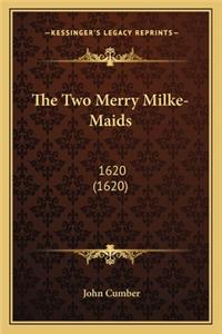 Two Merry Milke-Maids