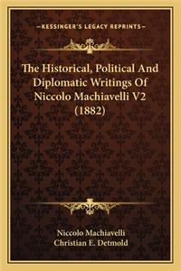 Historical, Political and Diplomatic Writings of Niccolo Machiavelli V2 (1882)