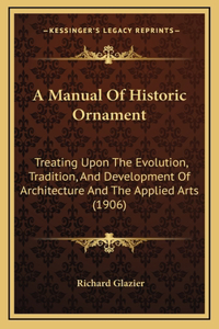 A Manual of Historic Ornament