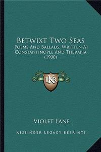 Betwixt Two Seas
